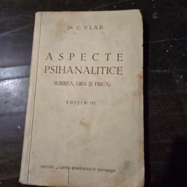 Aspecte psihanalitice. Iubire, ura si frica - C. Vlad