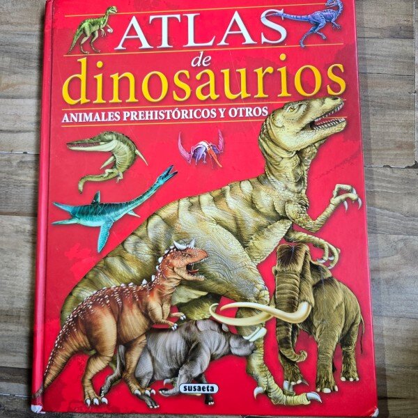 Atlas de dinosaurios. Animales prehistóricos y otros