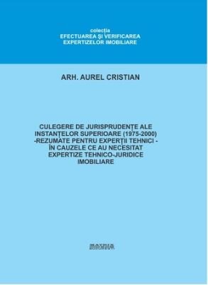 Aurel Cristian - Culegere de Jurisprudenta pentru expertii tehnici