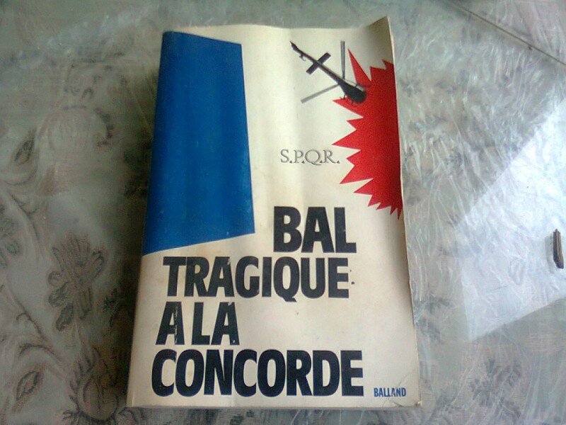 BAL TRAGIQUE A LA CONCORDE - SENATUS POPULUSQUE ROMANUS  (CARTE IN LIMBA FRANCEZA)