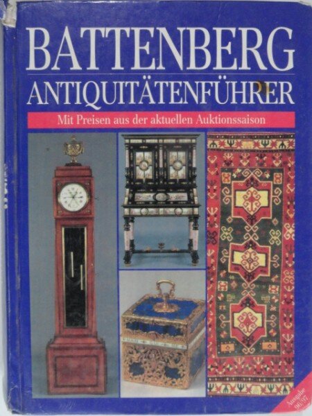 Battenberg Antiquitätenführer. Ausgabe 1996/97. Mit Preisen aus der aktuellen Auktionssaison  (Ghidul antic Battenberg. Numărul 1996/97. Cu prețurile din sezonul licitațiilor curente)