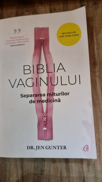 Biblia vaginului. Separarea miturilor de medicina - Jen Gunter