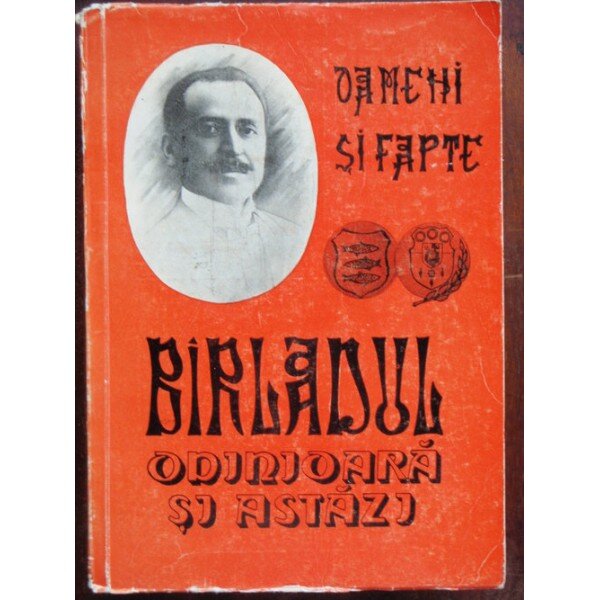 BIRLADUL ODINIOARA SI ASTAZI - OAMENISI FAPTE