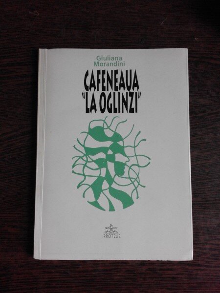 CAFENEAUA LA OGLINZI - GIULIANA MORANDINI