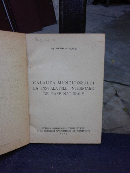 CALAUZA MUNCITORULUI LA INSTALATIILE INTERIOARE DE GAZE NATURALE - VICTOR P. VASILIU