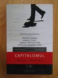 Capitalismul. Logica libertatii - Cosmin Marinescu