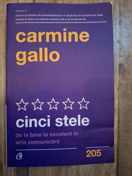 CARMINE GALLO Cinci stele. De la bine la excelent in arta comunicarii