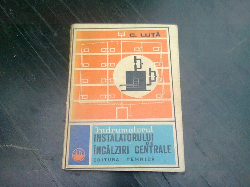 CARTEA INSTALATORULUI DE INCALZIRI CENTRALE - C. LUTA