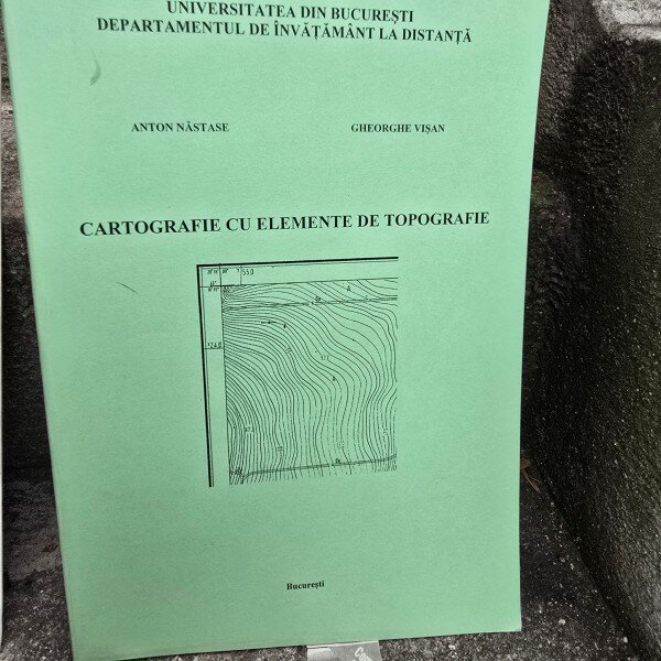 Cartografie cu elemente de topografie - Anton Nastase, Gheorghe Visan