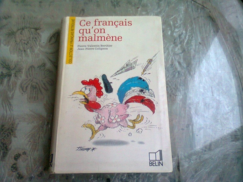 CE FRANCAIS QU'ON MALMENE - PIERRE VALENTIN BERTHIER  (CARTE IN LIMBA FRANCEZA, ILUSTRATII UMORISTICE)