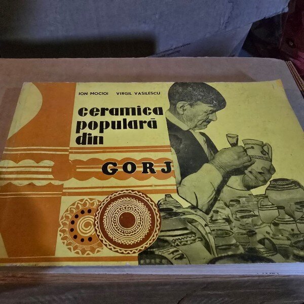 CERAMICA POPULARA DIN GORJ-ION MOCIOI, VIRGIL VASILESCU (Contine dedicatia lui Virgil Vasilescu, pentru Mihail Pop)