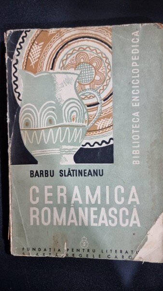 Ceramica Romaneasca - Barbu Slatineanu