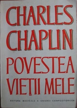 Charles Chaplin - Povestea Vietii Mele