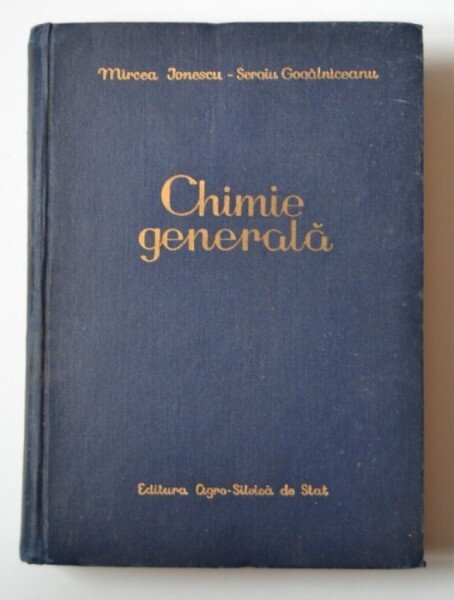 CHIMIE GENERALA / 1957 / Mircea Ionescu, Sergiu Gogalniceanu