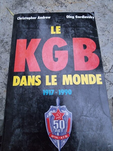 Christopher Andrew, Oleg Gordievsky - The KGB in The World: 1917-1990