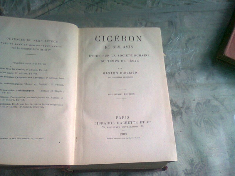 CICERON ET SES AMIS - GASTON BOISSIER; LA CONJURATION DE CATILINA. COLIGATE (CICERO SI PRIETENII SAI. STUDIU ASUPRA SOCIETATII ROMANE IN TIMPUL LUI CEZAR SI CONJURATIA CATILINA)