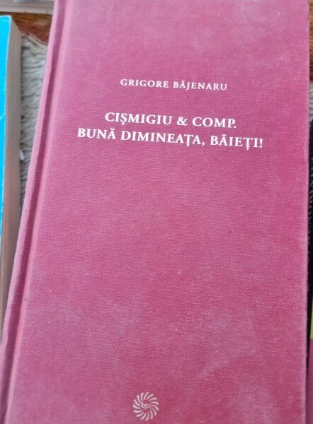 Cismigiu & comp. Buna dimineata, baieti - Grigore Bajenaru