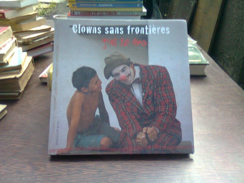 Clowns sans frontières j'ai 10 ans - Marc Wiltz   (clauni fara frontiere)