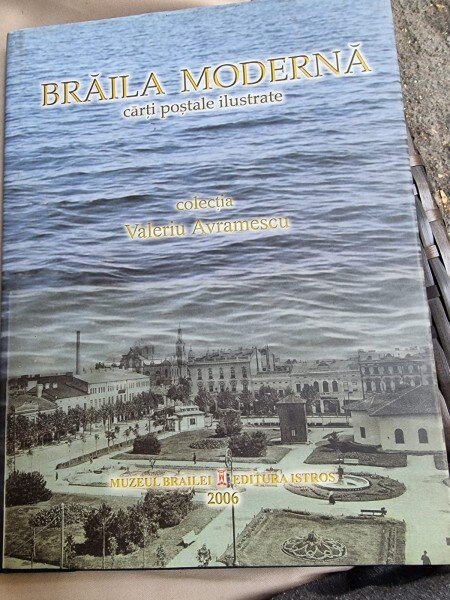 Colectia Valeriu Avramescu - Braila Moderna. Carti postale ilustrate