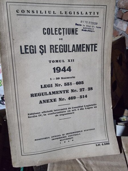 Colectiune de legi si regulamente  tomul XII 1944 legi nr.551-605
