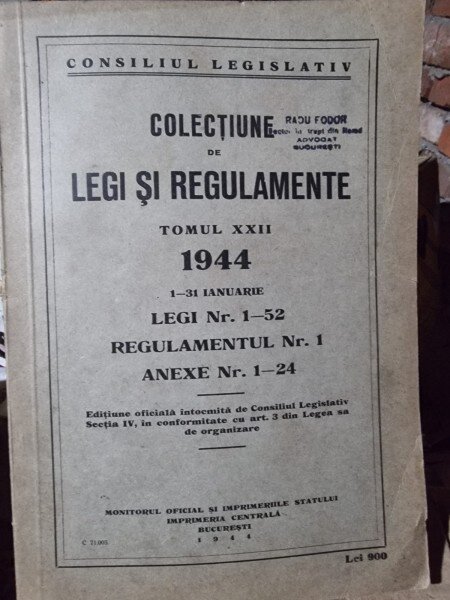 Colectiune de legi si regulamente  tomul XXII 1944 legi nr.1-52
