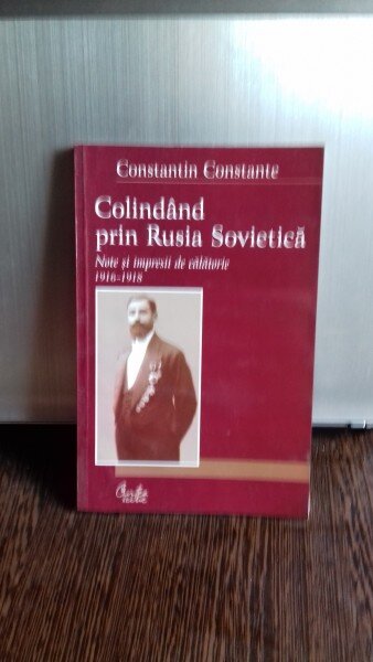 COLINDAND PRIN RUSIA SOVIETICA - CONSTANTIN CONSTANTE