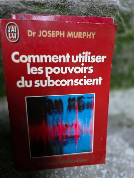 Comment utiliser les pouvoirs du subconscient - Joseph Murphy