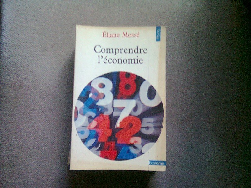 COMPRENDRE L'ECONOMIE - ELIANE MOSSE (INTELEGEREA ECONOMIEI)