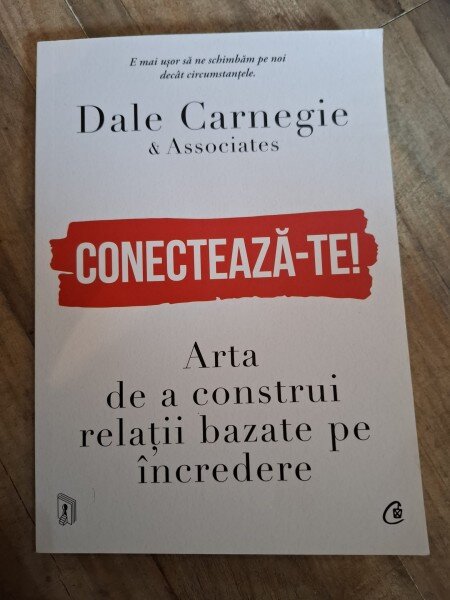 Conecteaza-te! Arta de a construi relatii bazate pe incredere - Dale Carnegie