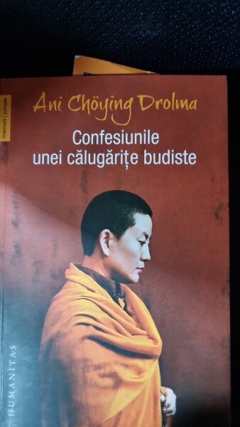 Confesiunile unei calugarite budiste - Ani Choying Drolma