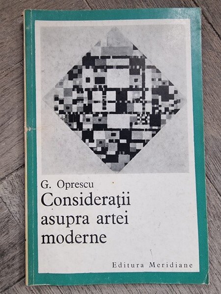 CONSIDERATII ASUPRA ARTEI MODERNE , G. OPRESCU