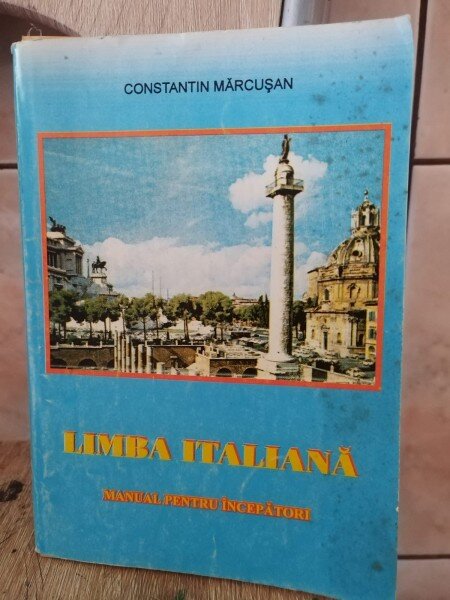 Constantin Marcusan - Limba Italiana. Manual pentru Incepatori