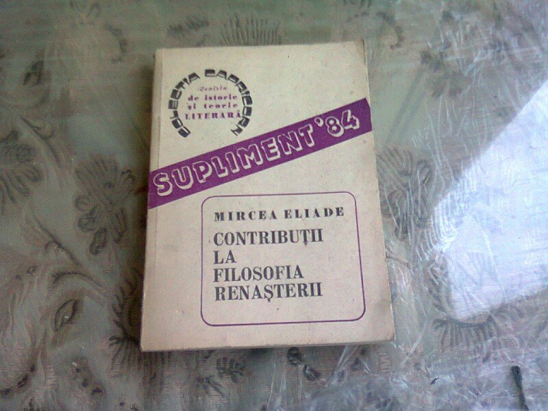 CONTRIBUTII LA FILOSOFIA RENASTERII de MIRCEA ELIADE