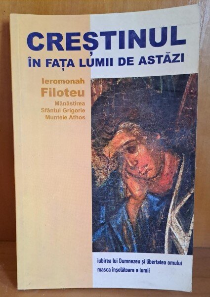 Crestinismul in fata lumii de astazi - Ieromonah Filoteu
