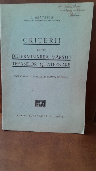 Criterii pentru determinarea varstei teraselor quaternare - C. Bratescu    cu dedicatia autorului