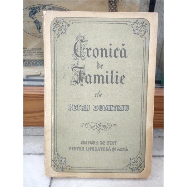 CRONICA DE FAMILIE , PETRU DUMITRIU
