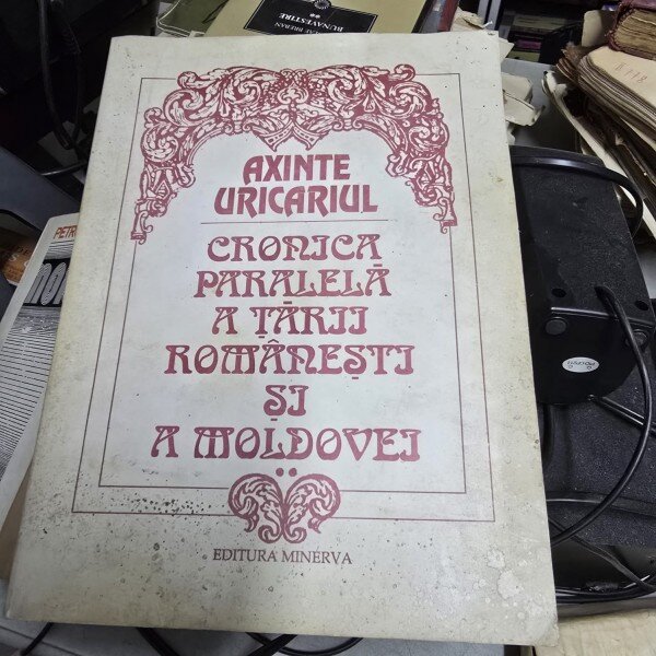 CRONICA PARALELA A TARII ROMANESTI SI A MOLDOVEI - AXINTE URICARIUL  VOL.II