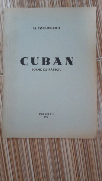 Cuban, poeme de razboi - Em. Pasculescu Orlea