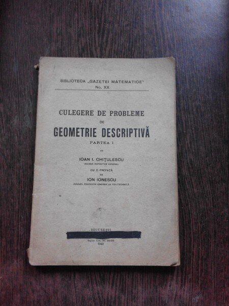 CULEGERE DE PROBLEME DE GEOMETRIE DESCRIPTIVA - IOAN I. CHITULESCU  PARTEA I