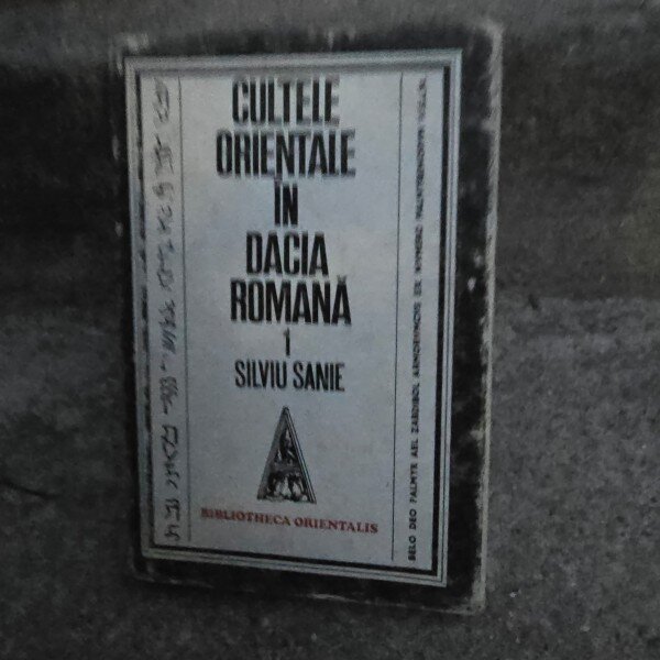 CULTELE ORIENTALE IN DACIA ROMANA - SILVIU SANIE