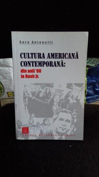 CULTURA AMERICANA CONTEMPORANA: DIN ANII 60 LA BUSH JR. - SARA ANTONELLI