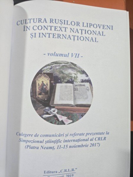 Cultura rusilor lipoveni in contextul national si international volumul VII Culegere de comunicari si referate prezentate la Simpozionul stiintific international al CRLR (Piatra Neamt 11-15 noiembrie 2017)