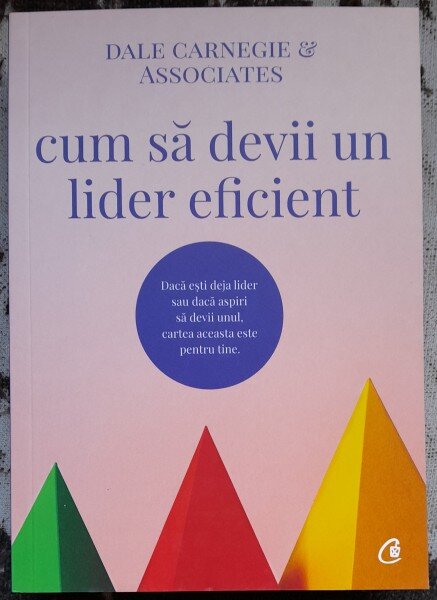 Cum sa devii un lider eficient - Dale Carnegie