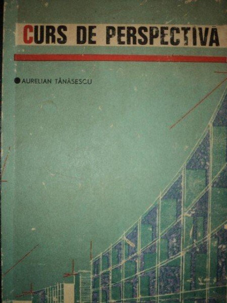 CURS DE PERSPECTIVA - AURELIAN TANASESCU