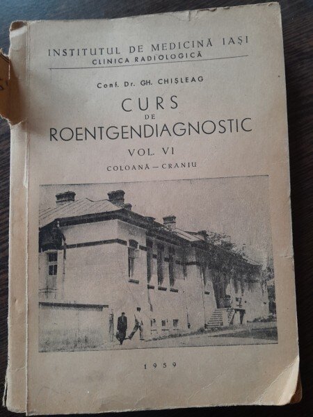 Curs de roentgendiagnostic - Gh. Chisleag  Vol.VI coloana-craniu