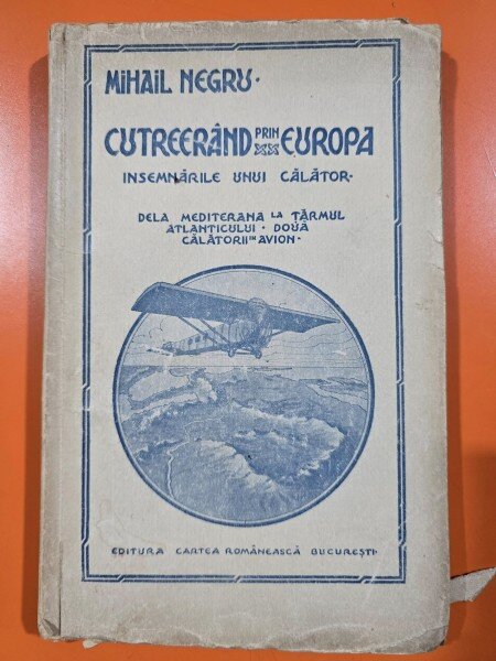 Cutreerand prin Europa. Insemnarile unui calator. De la Mediterana la Tarmul Atlanticului. Doua calatorii in avion - Mihail Negru