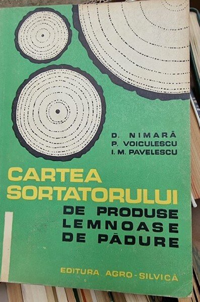 D. Nimara - Cartea Sortatorului de produse lemnoase de padure