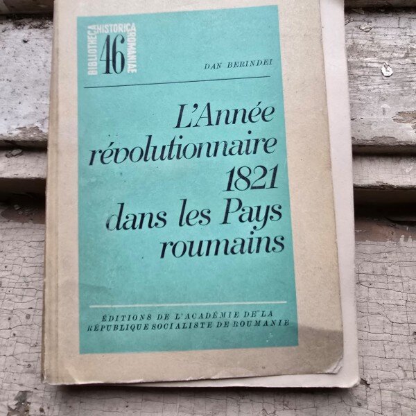 Dan Berindei - LAnnee Revolutionnaire 1821 dans les Pays Roumains  cu dedicatia autorului