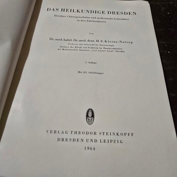 Das heilkundige Dresden. Dresdner Chirurgenschulen und medizinische Lehrstätten in drei Jahrhunderten - H.E. Kleine Natrop