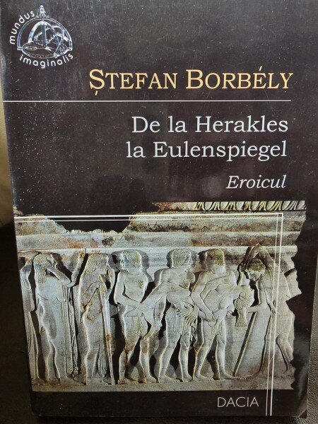 De la Herakles la Eulenspiegel. Eroicul - Stefan Borbely